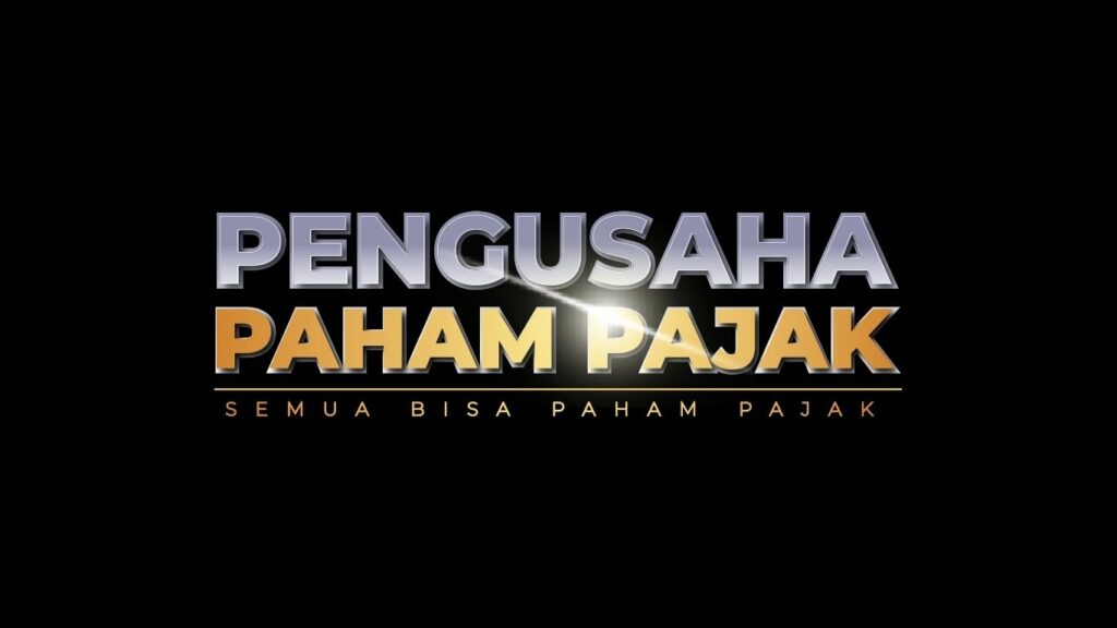 Pengusaha Paham Pajak